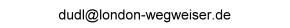 dudl dud london-wegweiser.de. Bei Versand dud durch @ ersetzen